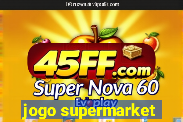 jogo supermarket
